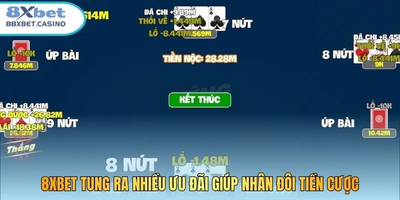 8XBET tung ra nhiều ưu đãi giúp nhân đôi tiền cược