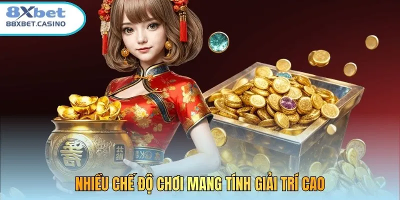 Nhiều chế độ chơi mang tính giải trí cao