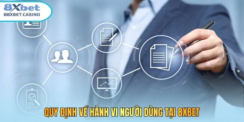 Quy định về hành vi người dùng tại 8xbet